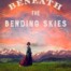 Beneath Bending Skies Jane Kirkpatrick